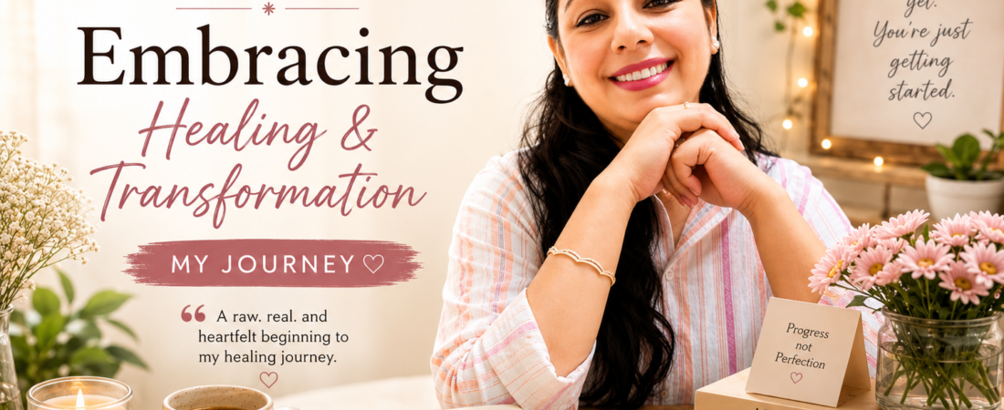 Embracing Healing and Transformation: My Journey